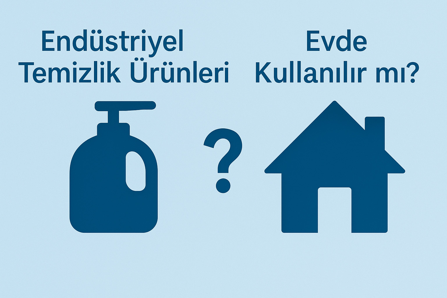 Endüstriyel Temizlik Ürünleri Evde Kullanılır mı? Avantajları ve Riskleri...